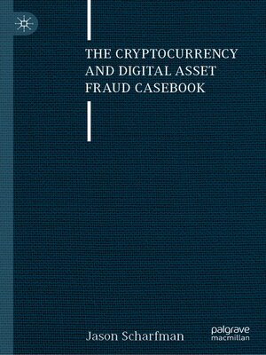 cover image of The Cryptocurrency and Digital Asset Fraud Casebook